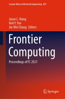 Frontier Computing by Jason C Hung, Neil Y. Yen & Jia-Wei Chang