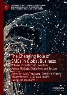 The Changing Role of SMEs in Global Business by Alkis Thrassou, Demetris Vrontis, Yaakov Weber, S M Riad Shams & Evangelos Tsoukatos