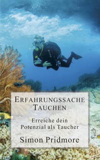 Erfahrungssache Tauchen - Erreiche dein Potenzial als Taucher by Simon Pridmore