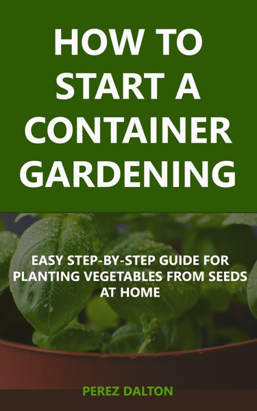 How to Start a Container Gardening