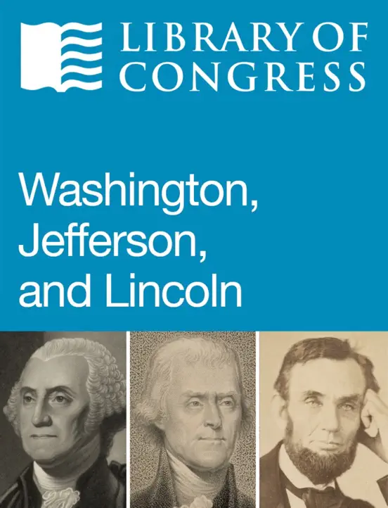 Washington, Jefferson, and Lincoln