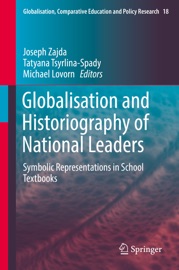 Globalisation and Historiography of National Leaders - Joseph Zajda, Tatyana Tsyrlina-Spady & Michael Lovorn