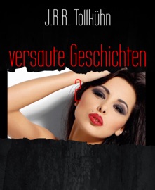 versaute Geschichten 2 - J.R.R. Tollkühn
