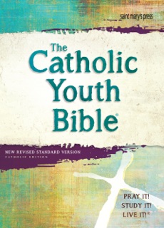 The Catholic Youth Bible®, 4th Edition (New Revised Standard Version) by Saint Mary’s Press