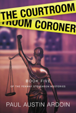 The Courtroom Coroner - Paul Austin Ardoin Cover Art