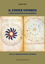 Il Codice Voynich. L'unico manoscritto mai decifrato
