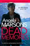 Dead Memories by Angela Marsons Book Summary, Reviews and Downlod