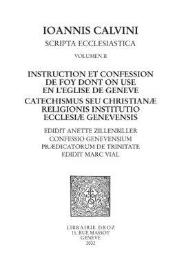 Read: Instruction et confession de foy Book dont on use en l'Eglise de Genève - Catechismus seu christianæ religionis institutio ecclesiæ genevensis ,Confessio Genevensium prædicatorum de Trinitate