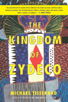 Michael Tisserand & Buckwheat Zydeco - The Kingdom of Zydeco artwork