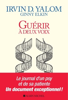 Guérir à deux voix by Irvin Yalom, Dominique Letellier, Ginny Elkin & Barbara Arrighi