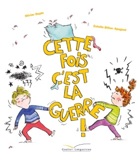 Cette fois c'est la guerre ! by Olivier Dupin & Estelle Billon-Spagnol