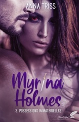 Myrina Holmes, tome 3 : Possessions immatérielles