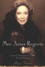 Mrs. Astor Regrets - Meryl Gordon