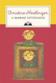 Il bambino sottovuoto - Christine Nöstlinger