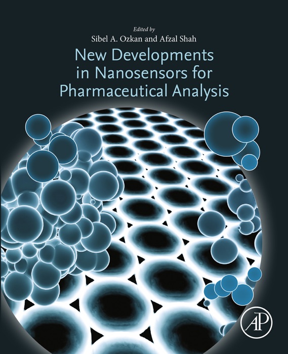 New Developments in Nanosensors for Pharmaceutical Analysis (Enhanced Edition)