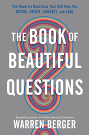 The Book of Beautiful Questions - Warren Berger