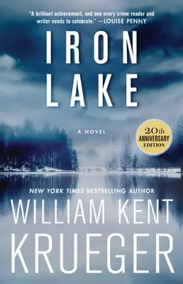 Iron Lake (20th Anniversary Edition) by William Kent Krueger book