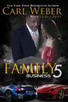 The Family Business 5 by Carl Weber & La Jill Hunt Book Summary, Reviews and Downlod