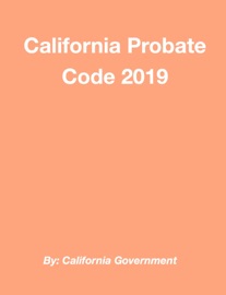 California Probate Code 2019