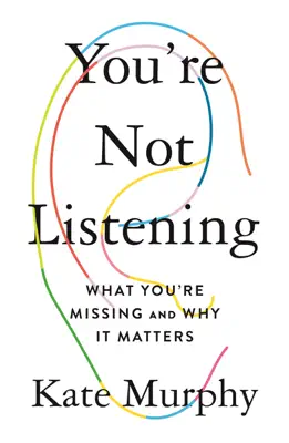 You're Not Listening by Kate Murphy book