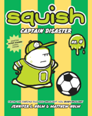 Squish #4: Captain Disaster - Jennifer L. Holm & Matthew Holm