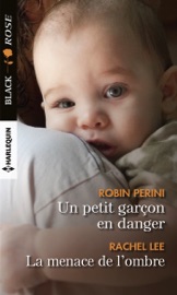 Un petit garçon en danger - La menace de l'ombre - Robin Perini & Rachel Lee