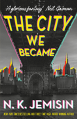 The City We Became - N. K. Jemisin