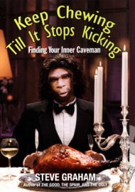 Keep Chewing Till It Stops Kicking - Steve Graham