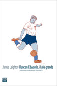 Duncan Edwards il più grande - James Leighton