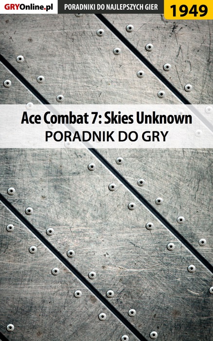 Ace Combat 7: Skies Unknown (Poradnik do gry)