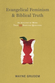 Evangelical Feminism and Biblical Truth - Wayne Grudem