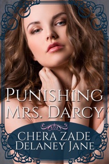 Punishing Mrs. Darcy by A Lady, Chera Zade & Delaney Jane