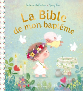 La Bible de mon baptême by Kim Sejung & Sophie de Mullenheim