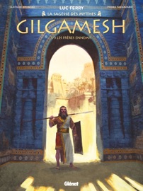 Gilgamesh - Tome 01 - Pierre Taranzano, Luc Ferry, Didier Poli & Clotilde Bruneau
