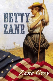 Betty Zane - Zane Grey by  Zane Grey PDF Download