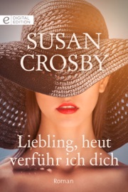 Liebling, heut verführ ich dich - Susan Crosby by  Susan Crosby PDF Download