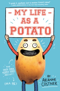 My Life as a Potato by Arianne Costner
