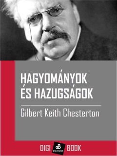 Hagyományok és hazugságok by Gilbert K. Chesterton