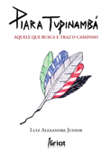 Piara Tupinambá - Luiz Alexandre Junior