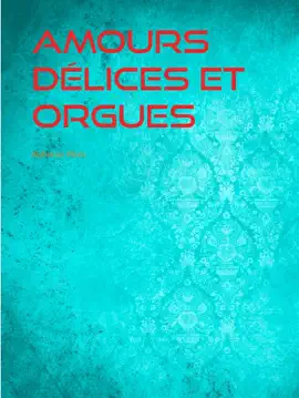 Read: Amours Book Délices et Orgues