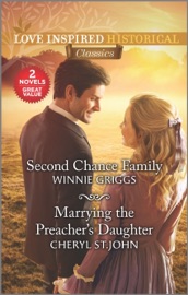 Second Chance Family & Marrying the Preacher's Daughter - Winnie Griggs & Cheryl St.John