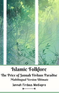 Islamic Folklore The Price of Jannah Firdaus Paradise Multilingual Version Ultimate by Jannah Firdaus Mediapro