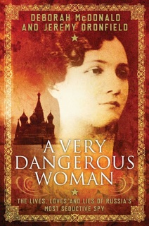 A Very Dangerous Woman by Deborah Mcdonald & Jeremy Dronfield