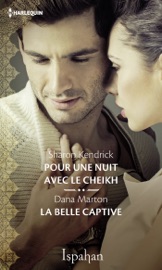 Pour une nuit avec le cheikh - La belle captive - Sharon Kendrick & Dana Marton