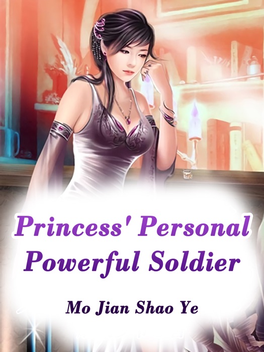 Princess' Personal Powerful Soldier