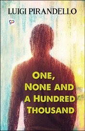 One, None and a Hundred Thousand - Luigi Pirandello & GP Editors