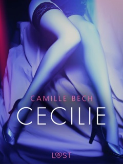 Cecilie - erotisk novell by Camille Bech