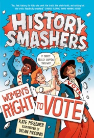 History Smashers: Women's Right to Vote - Kate Messner & Dylan Meconis
