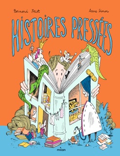 Les Histoires pressées by Bernard Friot & Anne Simon