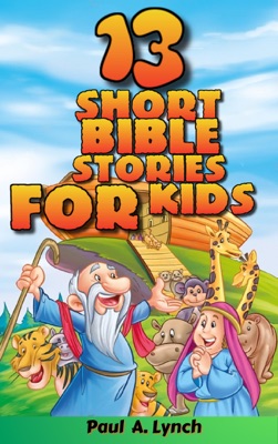 13 Short Bible Stories For Kids